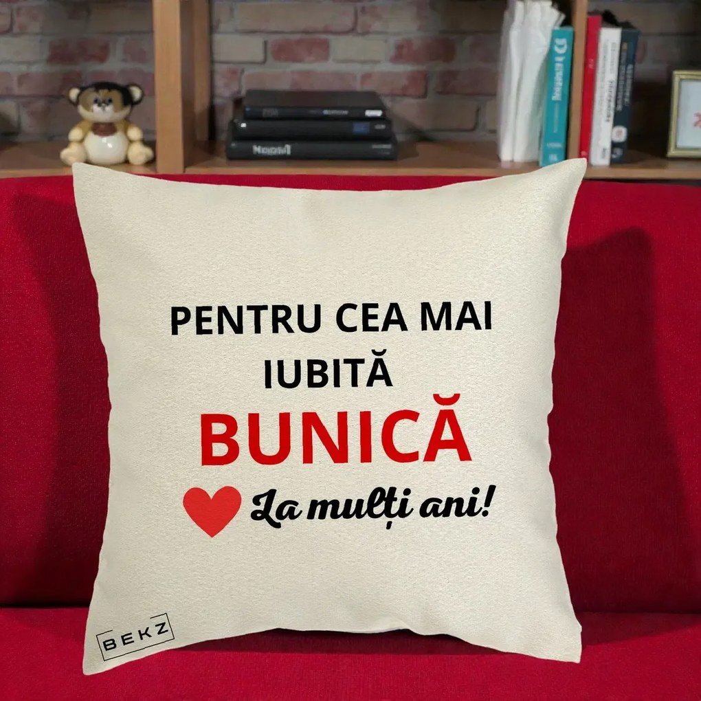 Cadou pentru Bunica - Perna Personalizata Pentru Cea Mai Iubita Bunica La Multi Ani Rosu, 40x40 cm, Ecru, Husa Detasabila, Perna Inclusa, BEKZ®