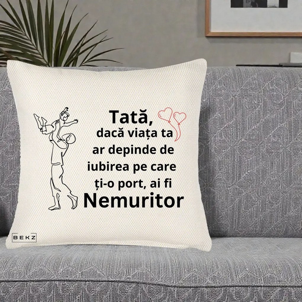 Cadou pentru Tata - Perna Personalizata Tata Nemuritor Joaca in Aer, 40x40 cm, Crem Reliefat, Husa Detasabila, Perna Inclusa, BEKZ®