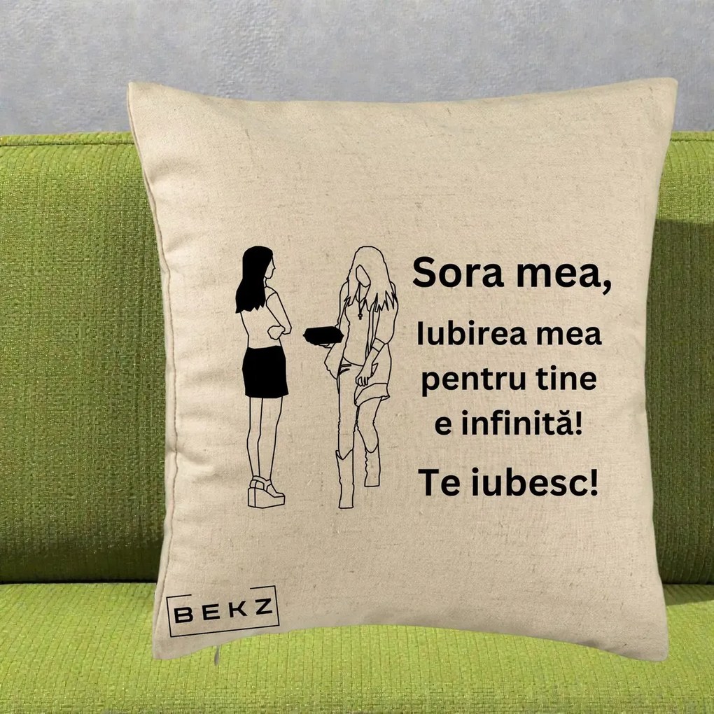 Cadou pentru Sora - Perna Personalizata Sora Mea Te Iubesc Fete Elegante cu Cadou, 40x40 cm, Bej, Husa Detasabila, Perna Inclusa, BEKZ®