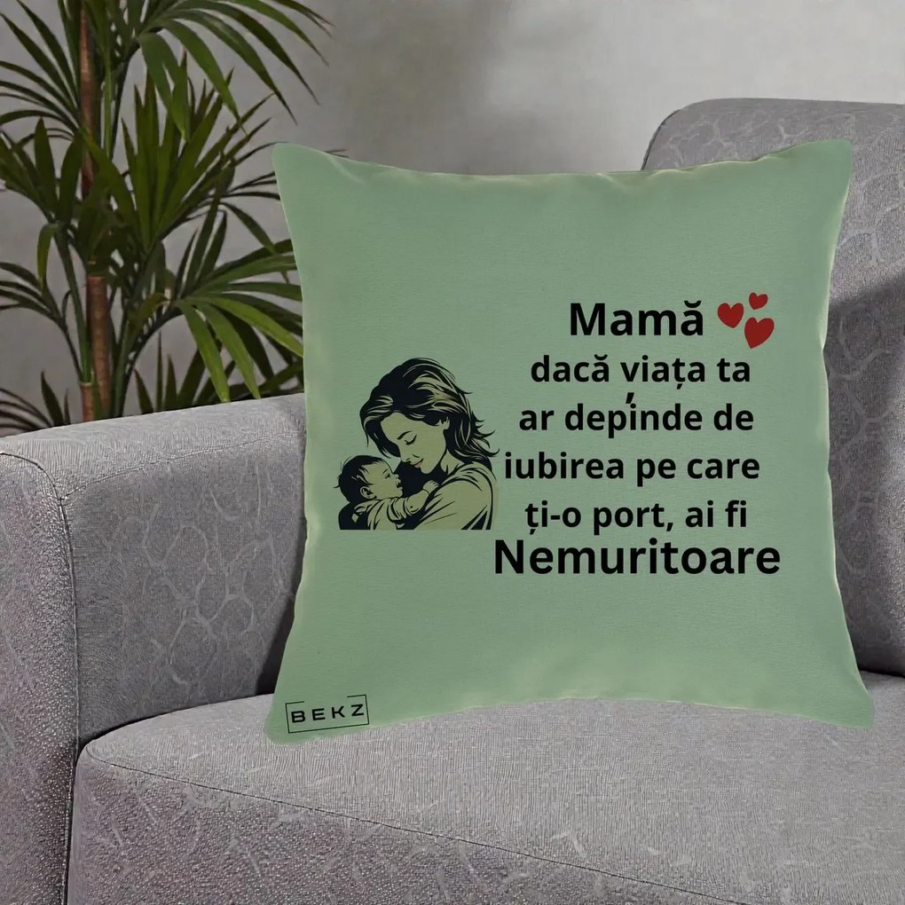 Cadou pentru Mama - Perna Personalizata Mama Nemuritoare Aproape de Bebe, 40x40 cm, Verde, Husa Detasabila, Perna Inclusa, BEKZ®