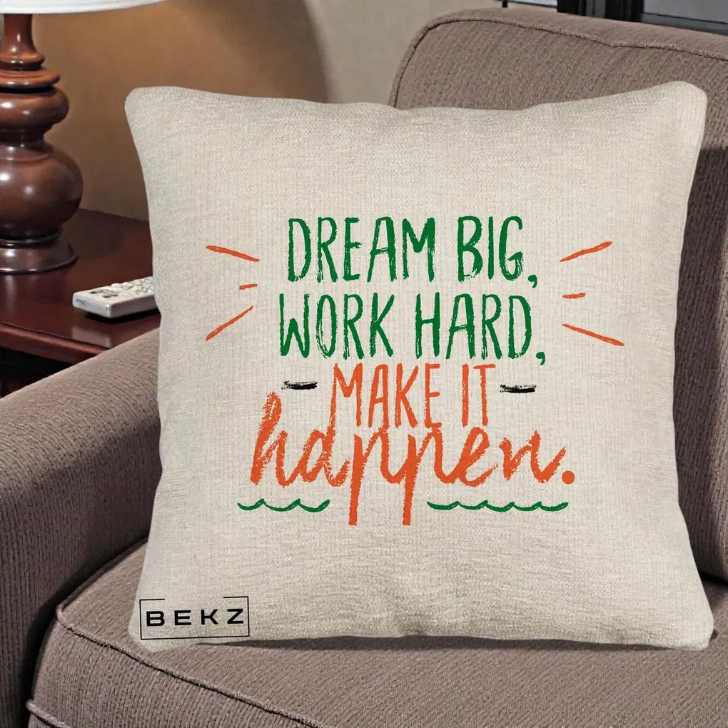 Perna Decorativa Dream Big Work Hard Mesaj Motivational, 40x40 cm, Bej Canapea, Husa Detasabila, Perna Inclusa, BEKZ®