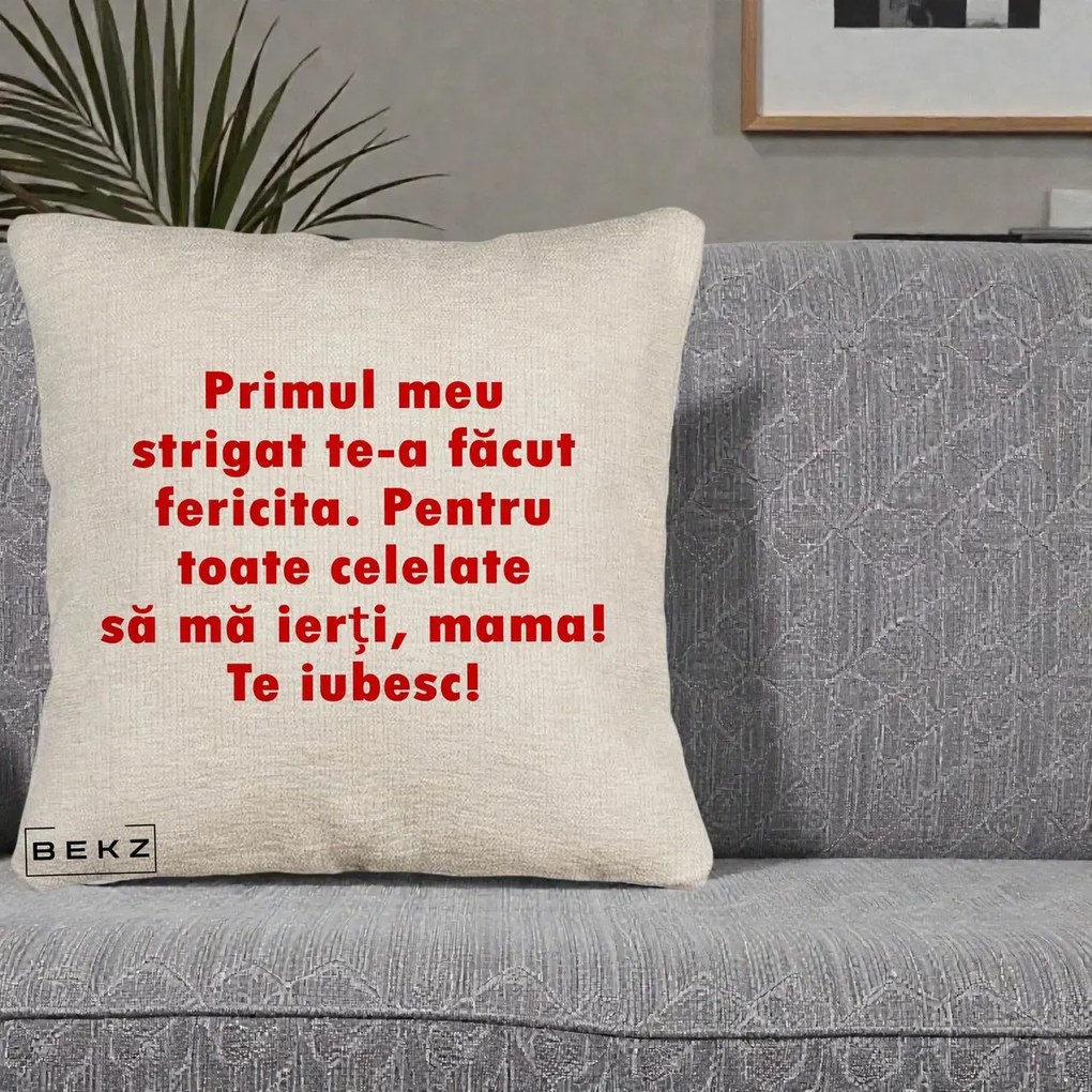 Cadou pentru Mama - Perna Personalizata Primul Strigat Mama, 40x40 cm, Bej Canapea, Husa Detasabila, Perna Inclusa, BEKZ®