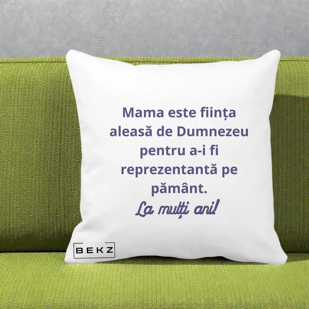 Cadou pentru Mama - Perna Personalizata Mama Este Fiinta Aleasa de Dumnezeu La Multi Ani, 40x40 cm, Alba Mata, Husa Detasabila, Perna Inclusa, BEKZ®