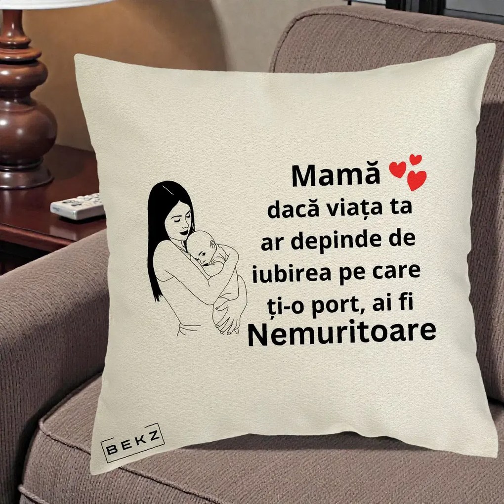 Cadou pentru Mama - Perna Personalizata Mama Nemuritoare Linie, 40x40 cm, Ecru, Husa Detasabila, Perna Inclusa, BEKZ®