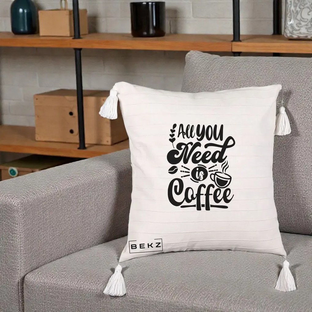 Perna Personalizata All You Need Is Coffee, 40x40 cm, Bej cu Franjuri, Husa Detasabila, Perna Inclusa, BEKZ®