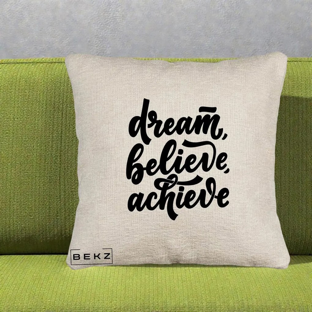 Perna Decorativa Dream Believe Achieve, 40x40 cm, Bej Canapea, Husa Detasabila, Perna Inclusa, BEKZ®