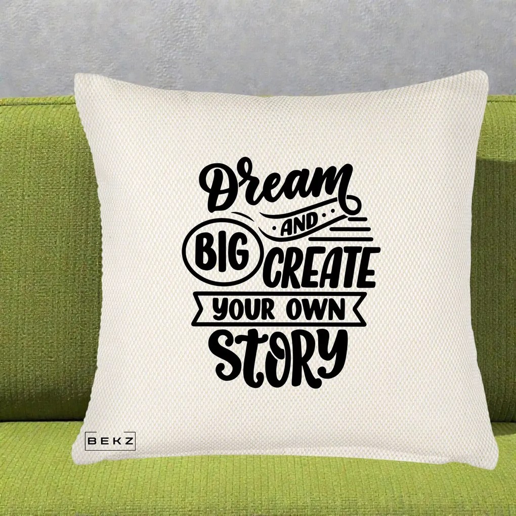 Perna Decorativa Dream Big Create Your Story, 40x40 cm, Crem Reliefat, Husa Detasabila, Perna Inclusa, BEKZ®