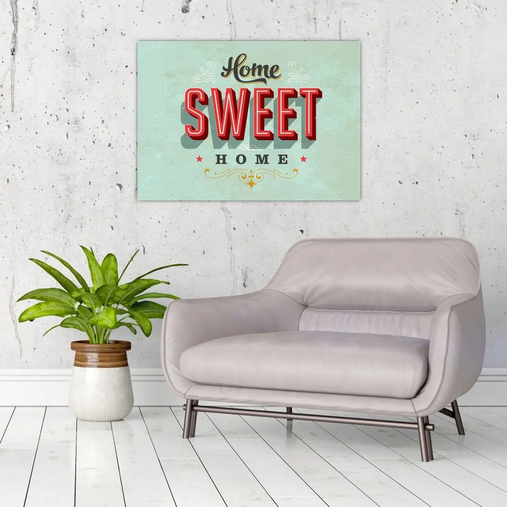 Tablou pe sticlă - Home sweet home (70x50 cm)