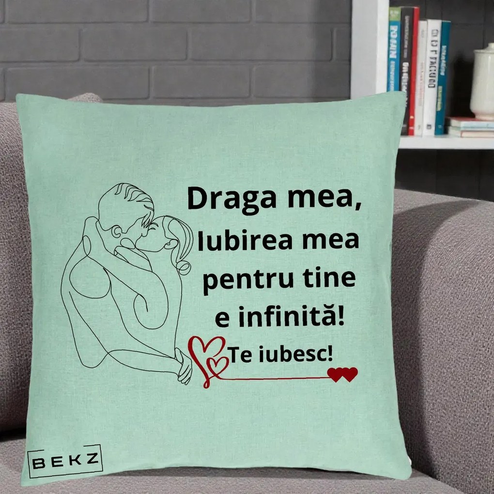 Cadou pentru Iubita - Perna Personalizata Draga Mea Iubirea Mea pentru Tine e Infinita Te Iubesc, 40x40 cm, Verde Menta, Husa Detasabila, Perna Inclusa, BEKZ®