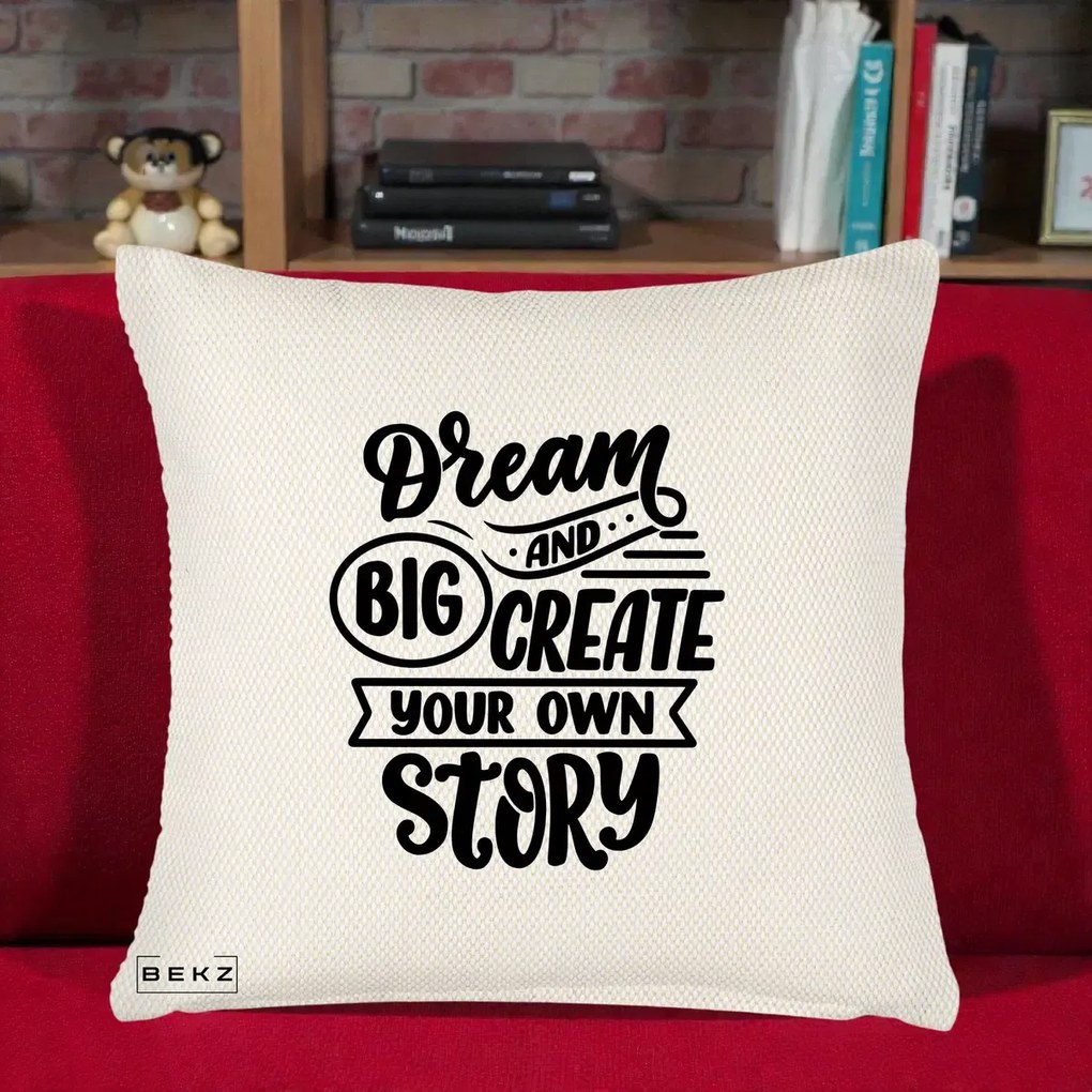 Perna Decorativa Dream Big Create Your Story, 40x40 cm, Crem Reliefat, Husa Detasabila, Perna Inclusa, BEKZ®