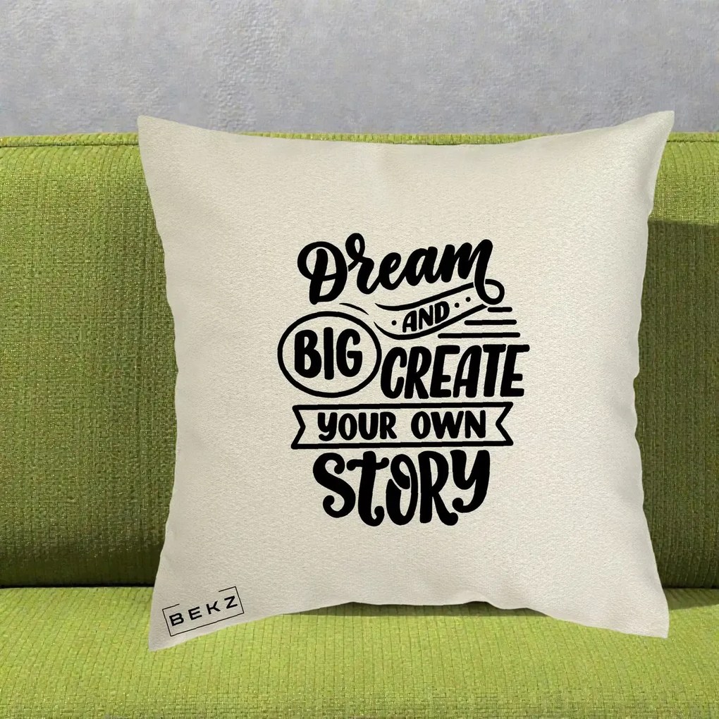 Perna Decorativa Dream Big Create Your Story, 40x40 cm, Ecru, Husa Detasabila, Perna Inclusa, BEKZ®