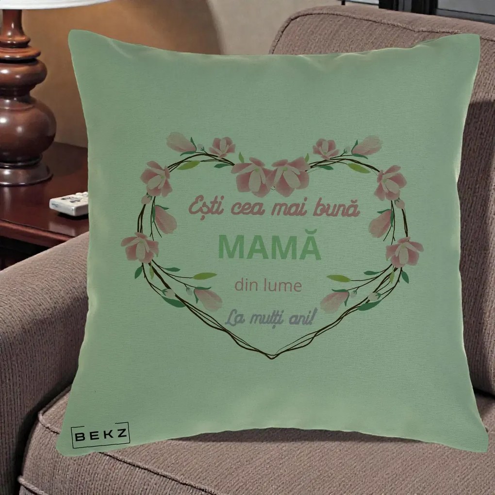 Cadou pentru Mama - Perna Personalizata Esti Cea mai Buna Mama din Lume La Multi Ani cu Inima Florala, 40x40 cm, Verde, Husa Detasabila, Perna Inclusa, BEKZ®