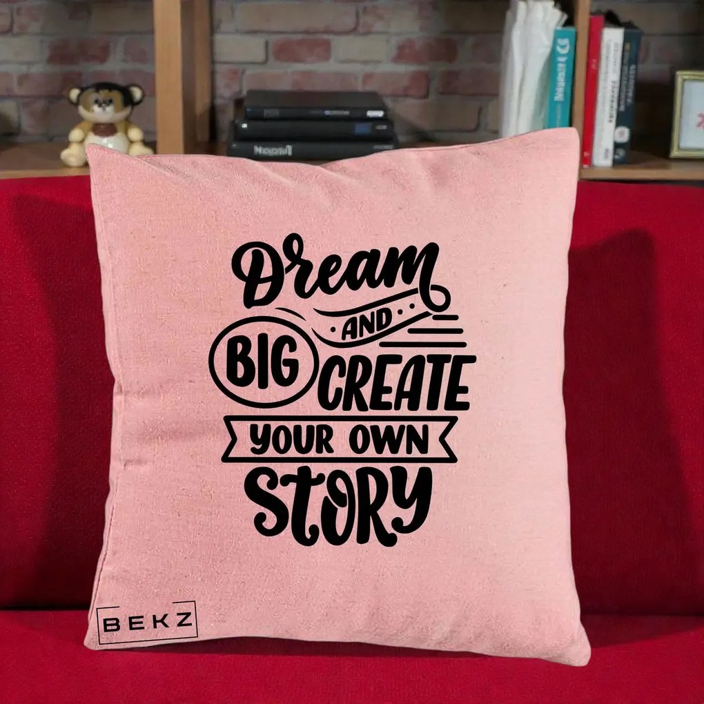 Perna Decorativa Dream Big Create Your Story, 40x40 cm, Roz, Husa Detasabila, Perna Inclusa, BEKZ®