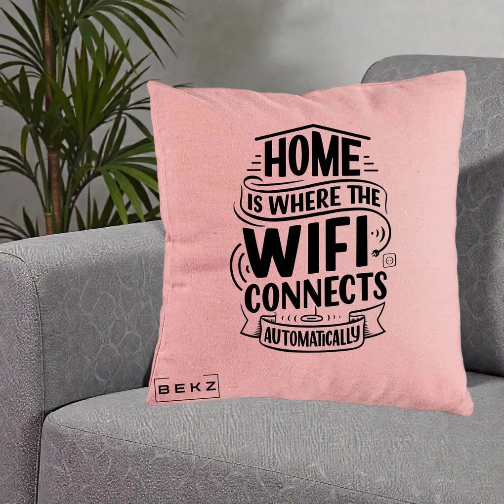 Perna Decorativa Home Is Where WiFi Connects, 40x40 cm, Roz, Husa Detasabila, Perna Inclusa, BEKZ®