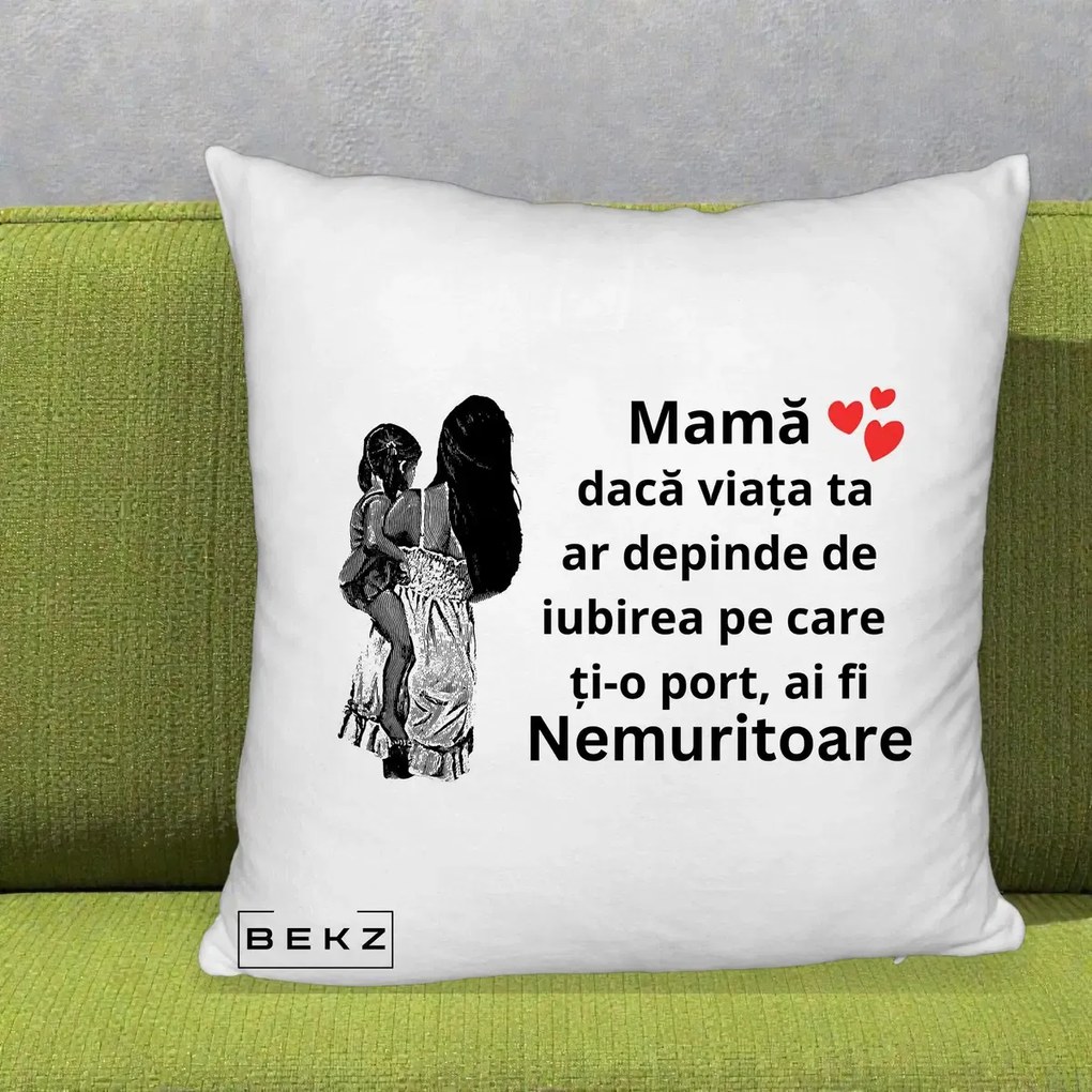 Cadou pentru Mama - Perna Personalizata Mama Nemuritoare Imbratisare, 40x40 cm, Alb Pufos, Husa Detasabila, Perna Inclusa, BEKZ®