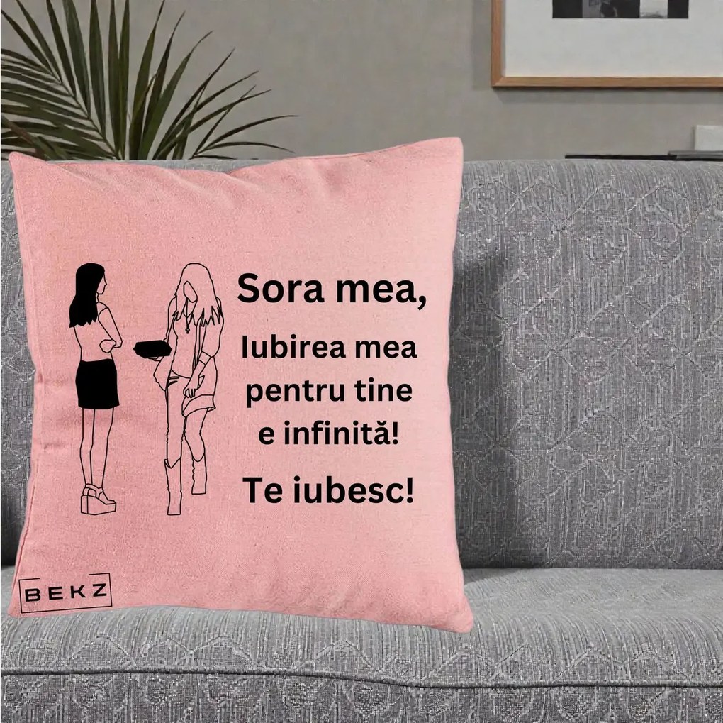 Cadou pentru Sora - Perna Personalizata Sora Mea Te Iubesc Fete Elegante cu Cadou, 40x40 cm, Roz, Husa Detasabila, Perna Inclusa, BEKZ®