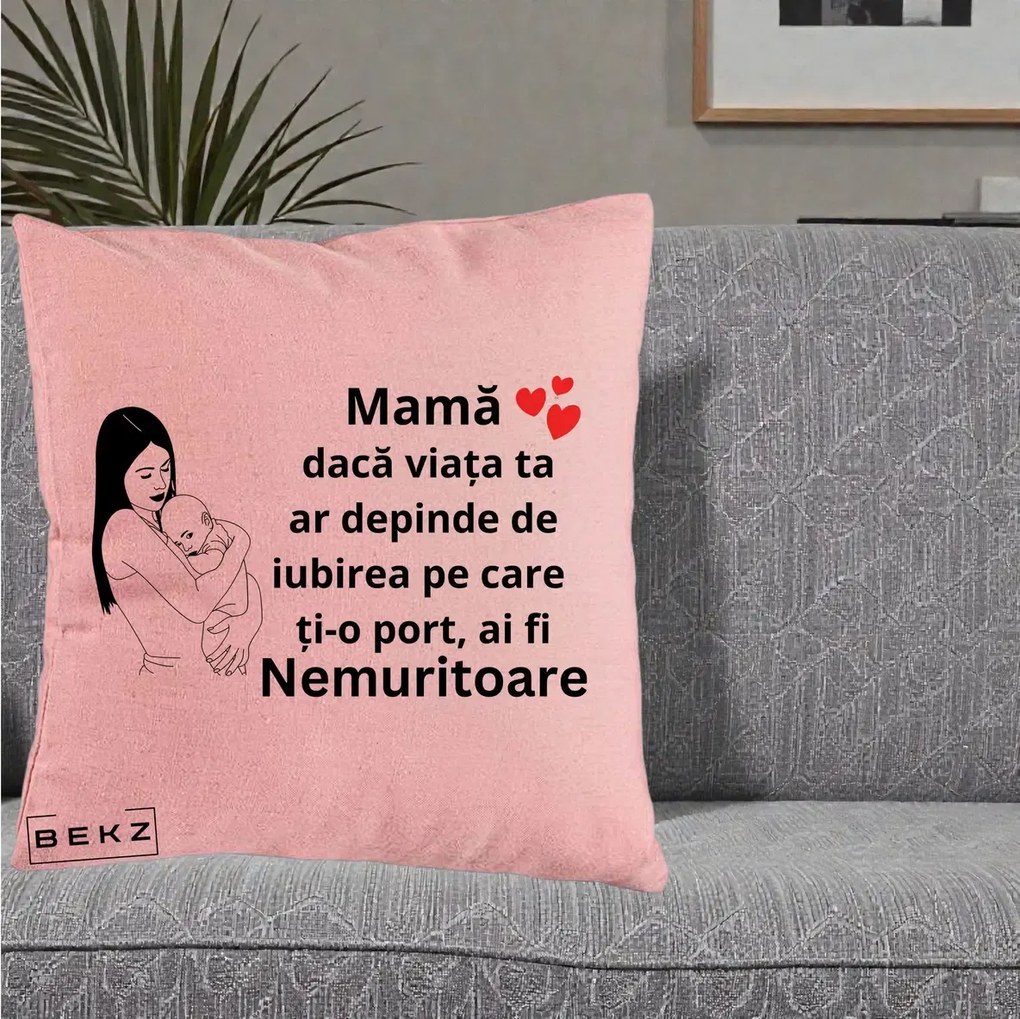 Cadou pentru Mama - Perna Personalizata Mama Nemuritoare Linie, 40x40 cm, Roz, Husa Detasabila, Perna Inclusa, BEKZ®