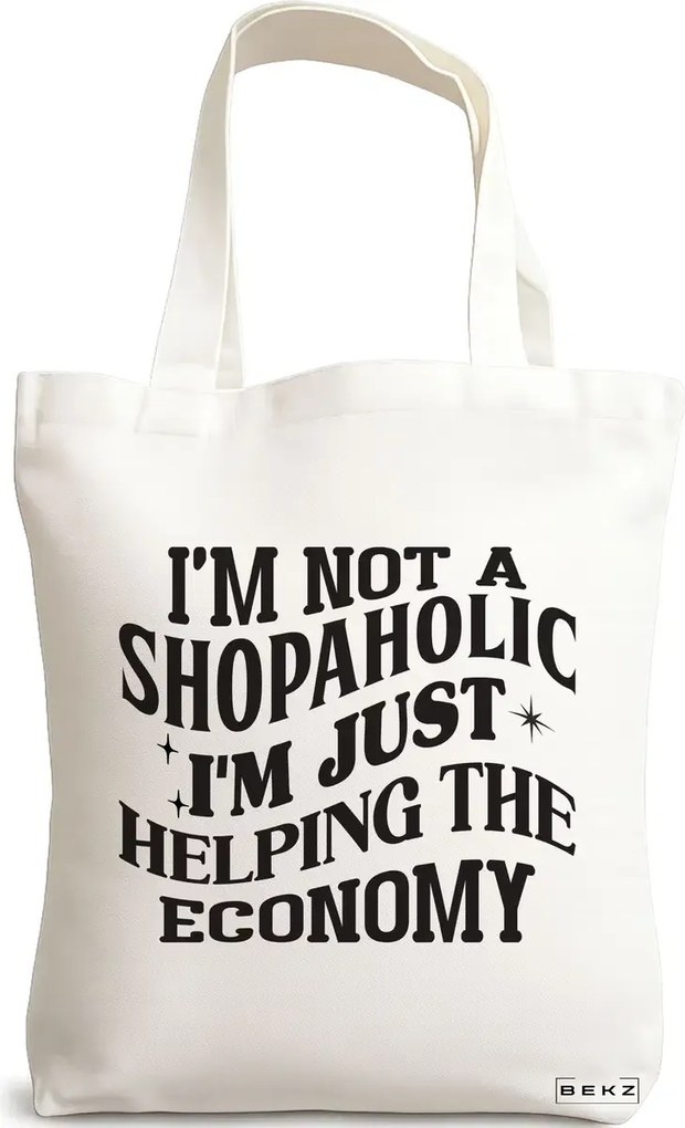 Sacosa de Panza pentru Cumparaturi, Geanta Tote, model I'm not a shopaholic, I'm just helping the economy, 38x34.5 cm, Alba, BEKZ®