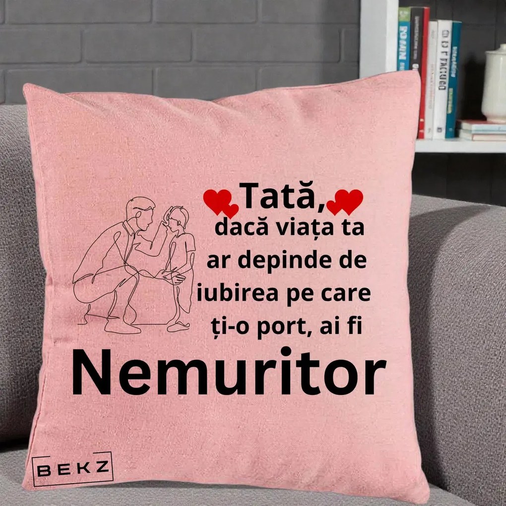 Cadou pentru Tata - Perna Personalizata Tata Nemuritor Baietel, 40x40 cm, Roz, Husa Detasabila, Perna Inclusa, BEKZ®