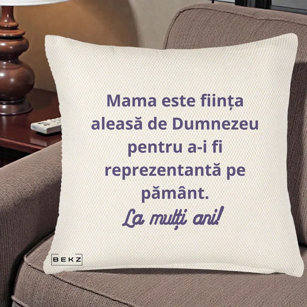 Cadou pentru Mama - Perna Personalizata Mama Este Fiinta Aleasa de Dumnezeu La Multi Ani, 40x40 cm, Crem Reliefat, Husa Detasabila, Perna Inclusa, BEKZ®