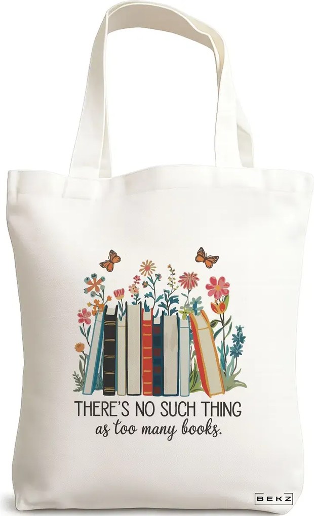 Sacosa de Panza pentru Cumparaturi, Geanta Tote, model There's no such thing as too many books 38 x 34.5 cm, Alba, BEKZ®