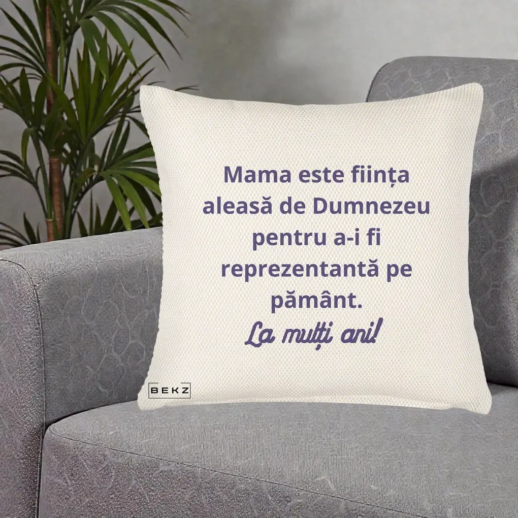Cadou pentru Mama - Perna Personalizata Mama Este Fiinta Aleasa de Dumnezeu La Multi Ani, 40x40 cm, Crem Reliefat, Husa Detasabila, Perna Inclusa, BEKZ®
