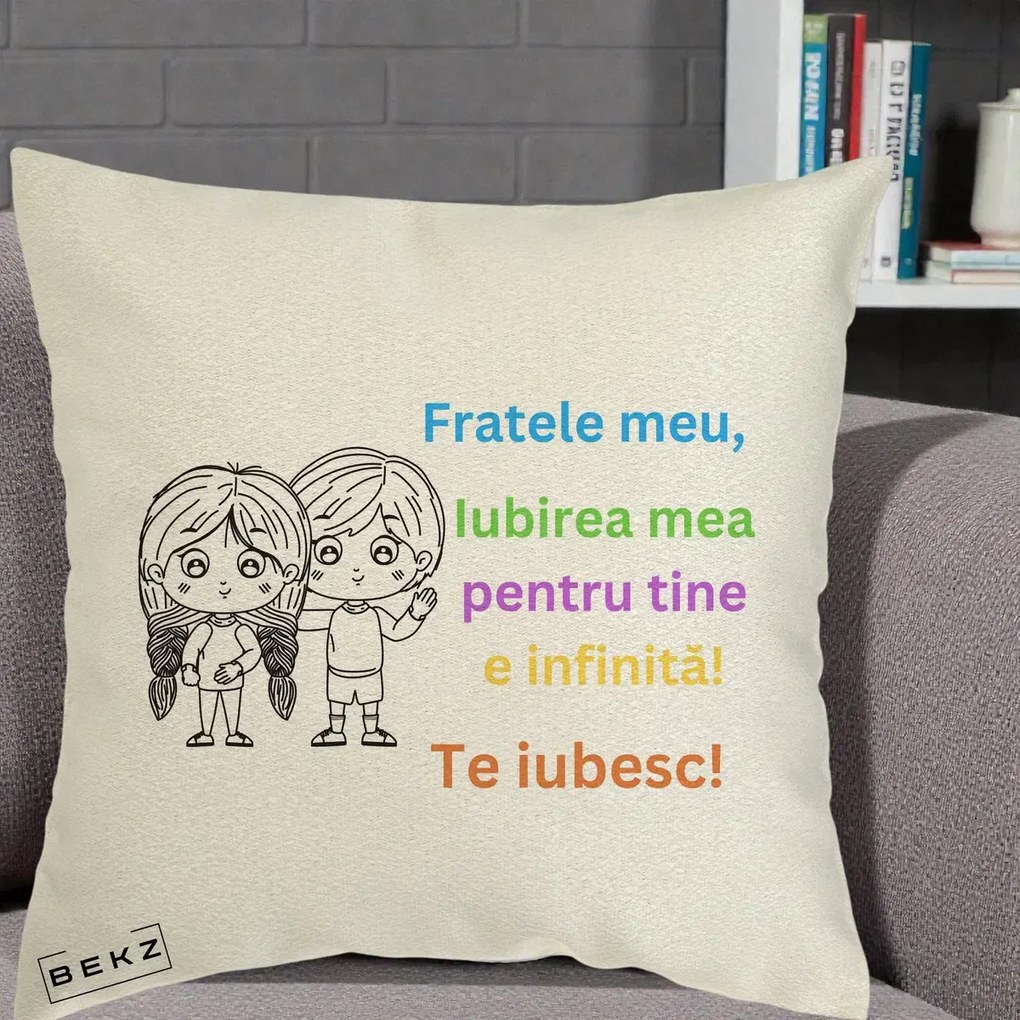 Cadou pentru Frate - Perna Personalizata Fratele Meu Te Iubesc Copii Anime Colorat, 40x40 cm, Ecru, Husa Detasabila, Perna Inclusa, BEKZ®