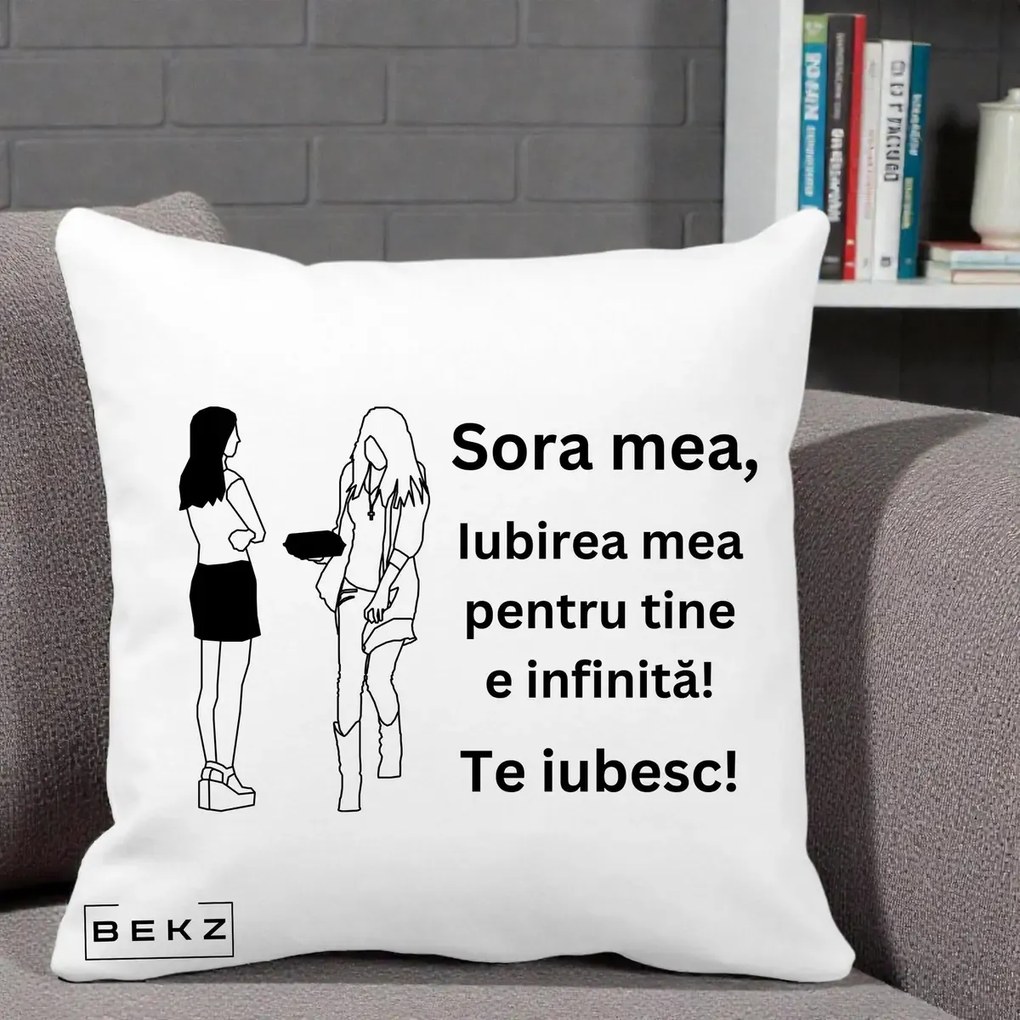 Cadou pentru Sora - Perna Personalizata Sora Mea Te Iubesc Fete Elegante cu Cadou, 40x40 cm, Alba Mata, Husa Detasabila, Perna Inclusa, BEKZ®