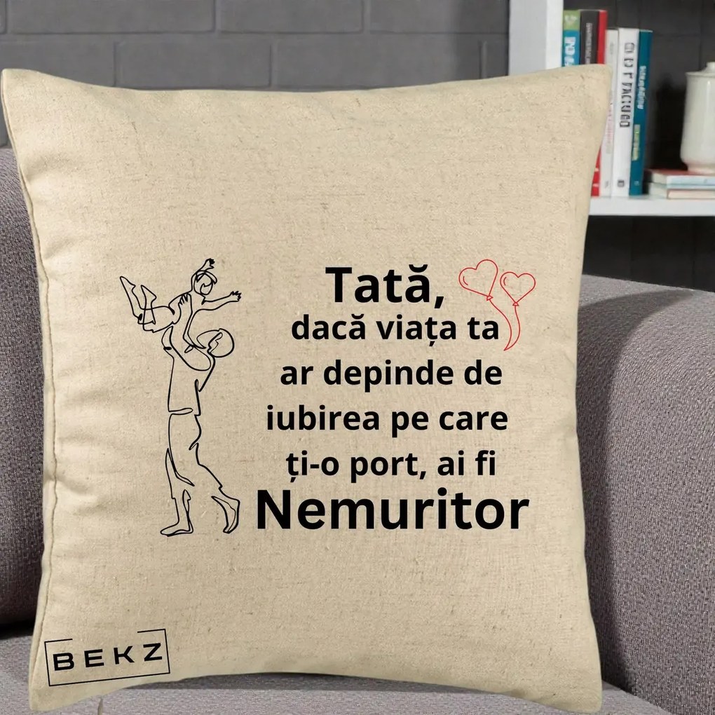 Cadou pentru Tata - Perna Personalizata Tata Nemuritor Joaca in Aer, 40x40 cm, Bej, Husa Detasabila, Perna Inclusa, BEKZ®