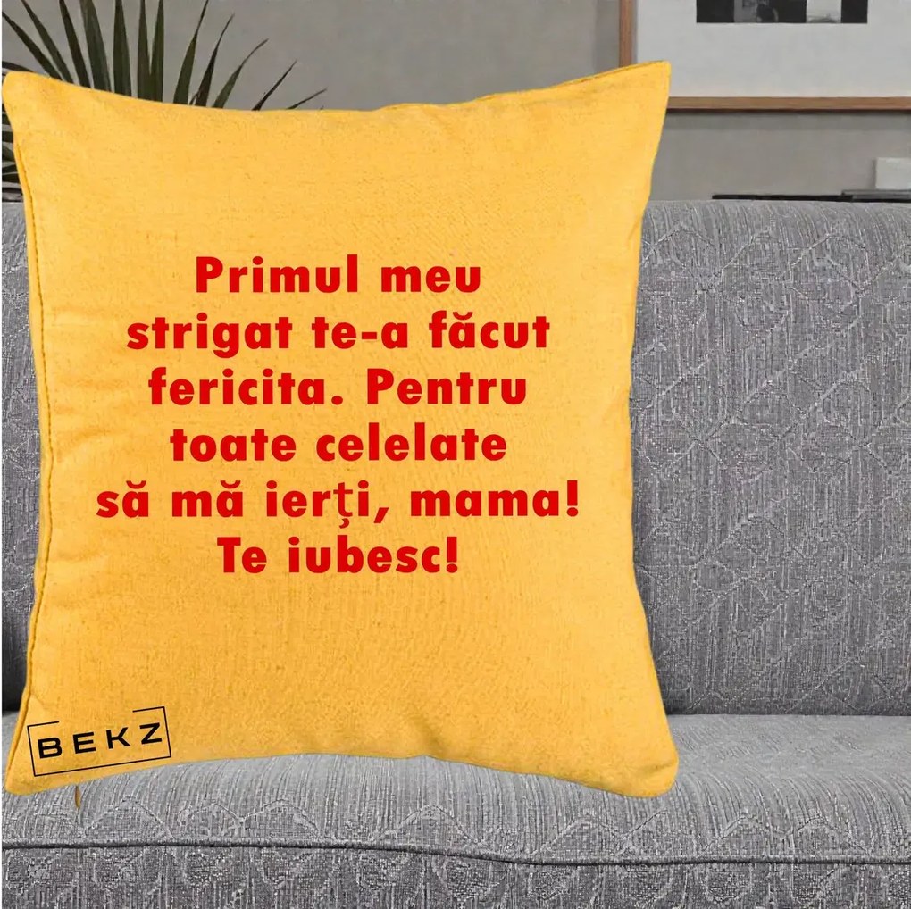Cadou pentru Mama - Perna Personalizata Primul Strigat Mama, 40x40 cm, Galben, Husa Detasabila, Perna Inclusa, BEKZ®