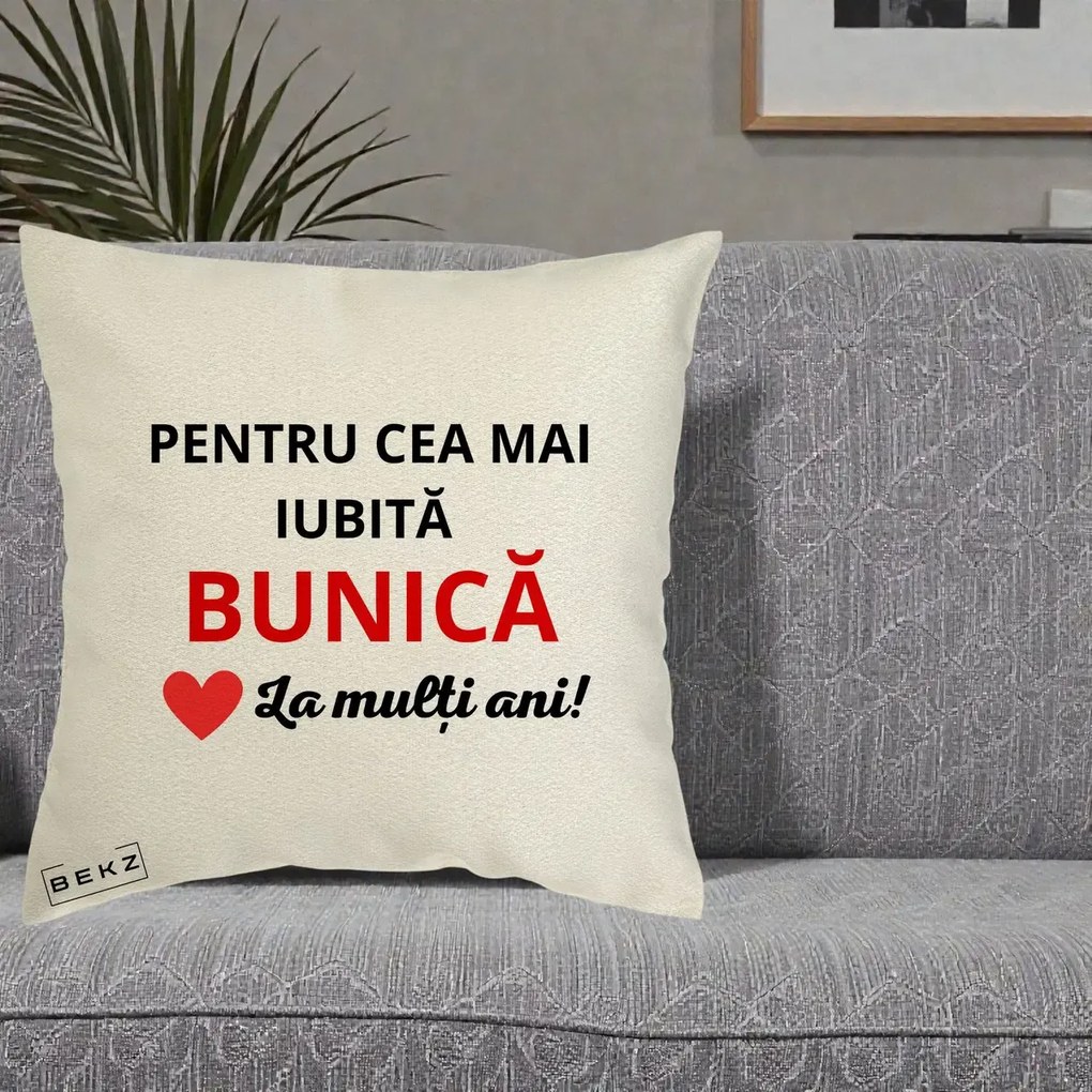 Cadou pentru Bunica - Perna Personalizata Pentru Cea Mai Iubita Bunica La Multi Ani Rosu, 40x40 cm, Ecru, Husa Detasabila, Perna Inclusa, BEKZ®