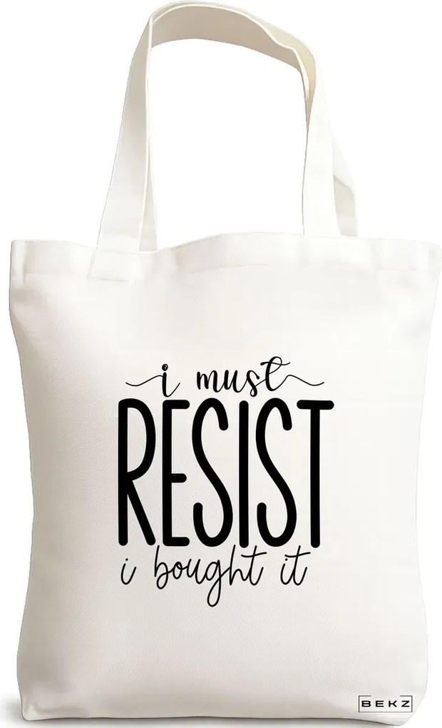 Sacosa de Panza pentru Cumparaturi, Geanta Tote, model I must resist, I bought it, 38x34.5 cm, Alba, BEKZ®
