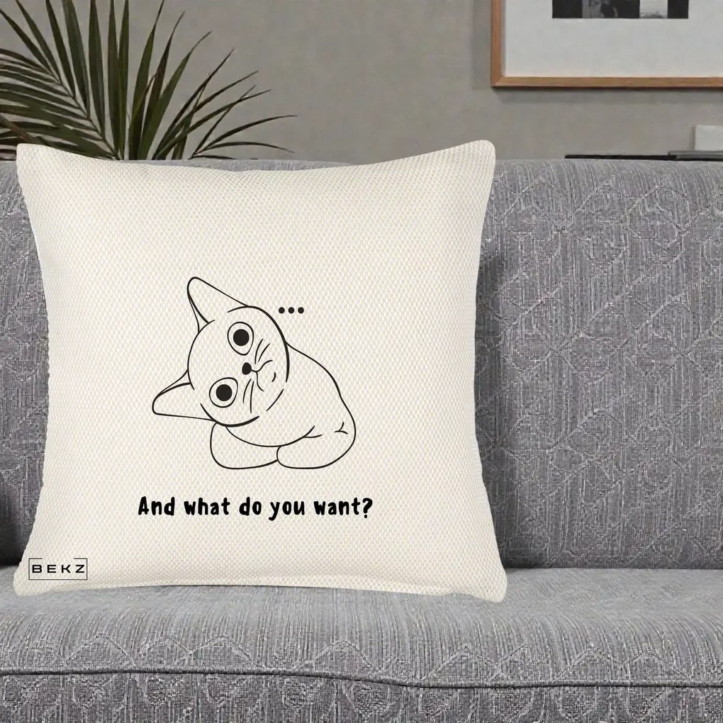 Perna Decorativa And What Do You Want Cat, 40x40 cm, Crem Reliefat, Husa Detasabila, Perna Inclusa, BEKZ®