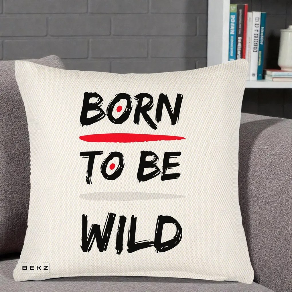 Perna Decorativa Born To Be Wild, 40x40 cm, Crem Reliefat, Husa Detasabila, Perna Inclusa, BEKZ®
