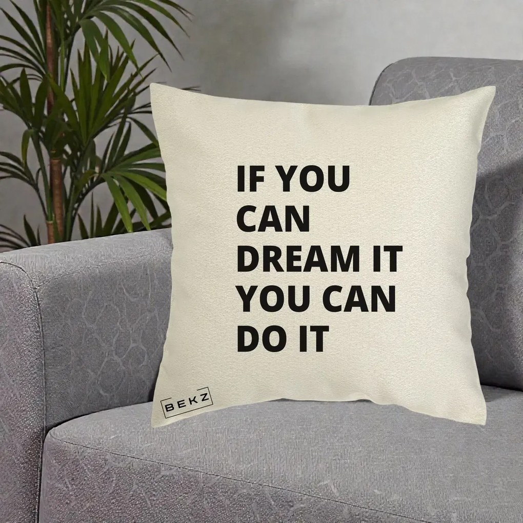 Perna Decorativa If You Can Dream It, 40x40 cm, Ecru, Husa Detasabila, Perna Inclusa, BEKZ®