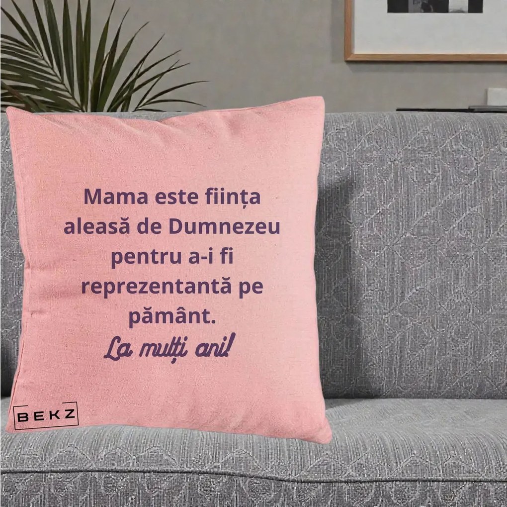 Cadou pentru Mama - Perna Personalizata Mama Este Fiinta Aleasa de Dumnezeu La Multi Ani, 40x40 cm, Roz, Husa Detasabila, Perna Inclusa, BEKZ®