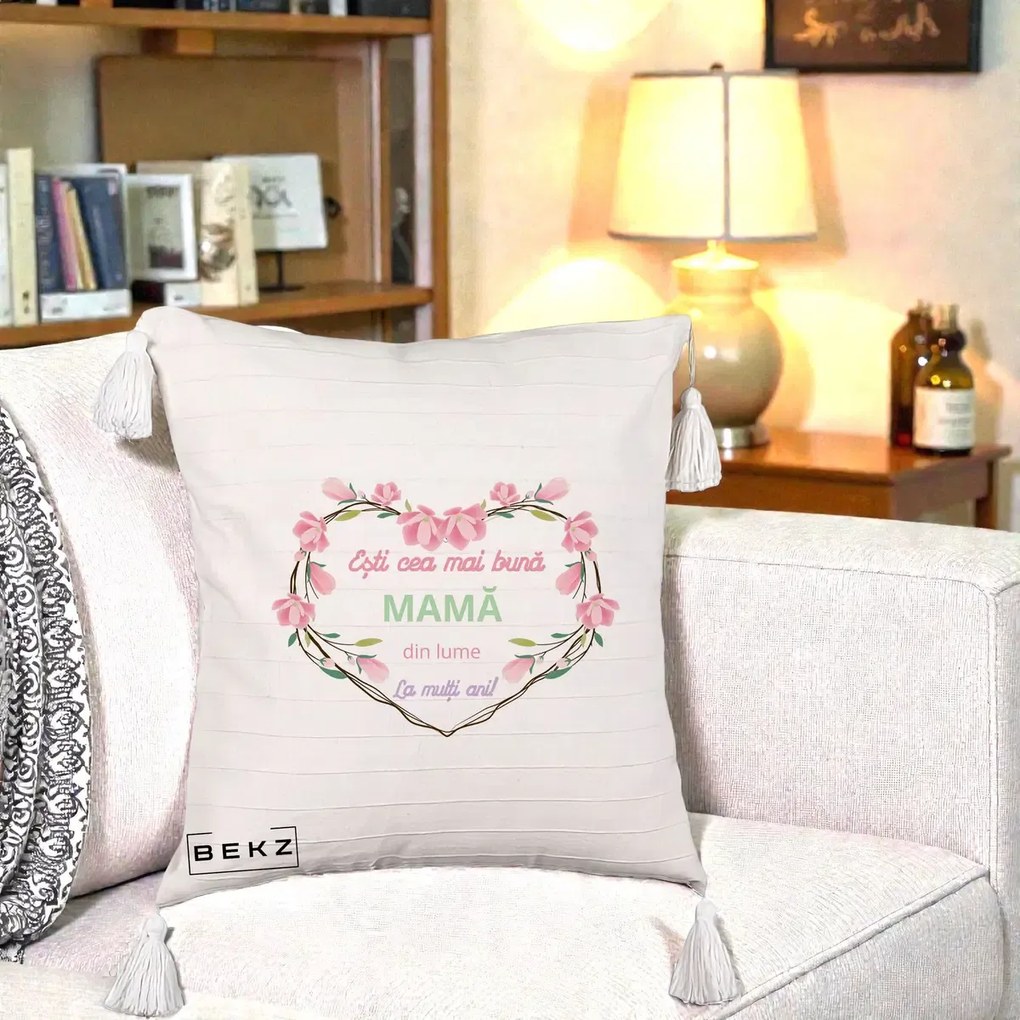 Cadou pentru Mama - Perna Personalizata Esti Cea mai Buna Mama din Lume La Multi Ani cu Inima Florala, 40x40 cm, Bej cu Franjuri, Husa Detasabila, Perna Inclusa, BEKZ®