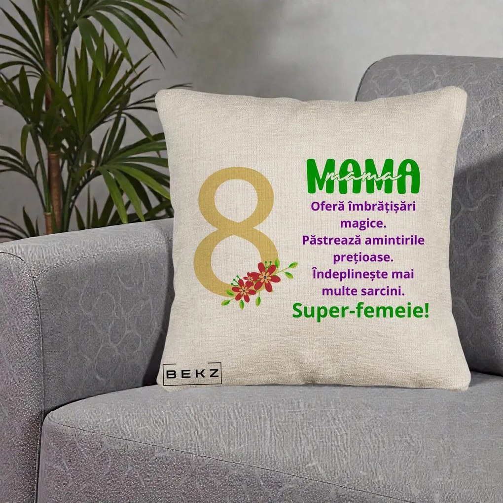 Cadou pentru Mama - Perna Personalizata Mama Super-Femeie cu Cifra 8 si Flori 8 Martie, 40x40 cm, Bej Canapea, Husa Detasabila, Perna Inclusa, BEKZ®