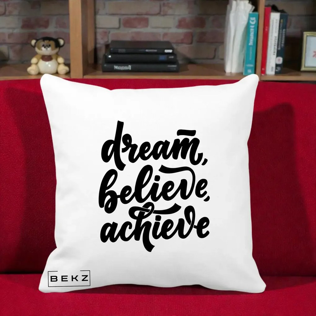 Perna Decorativa Dream Believe Achieve, 40x40 cm, Alba Mata, Husa Detasabila, Perna Inclusa, BEKZ®