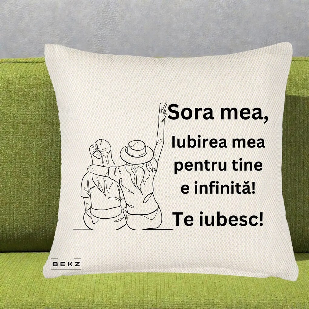 Perna personalizata sora: Sora mea, te iubesc, fete cu palarii, 45x45 cm cu Umplutura, Crem Reliefat, BEKZ