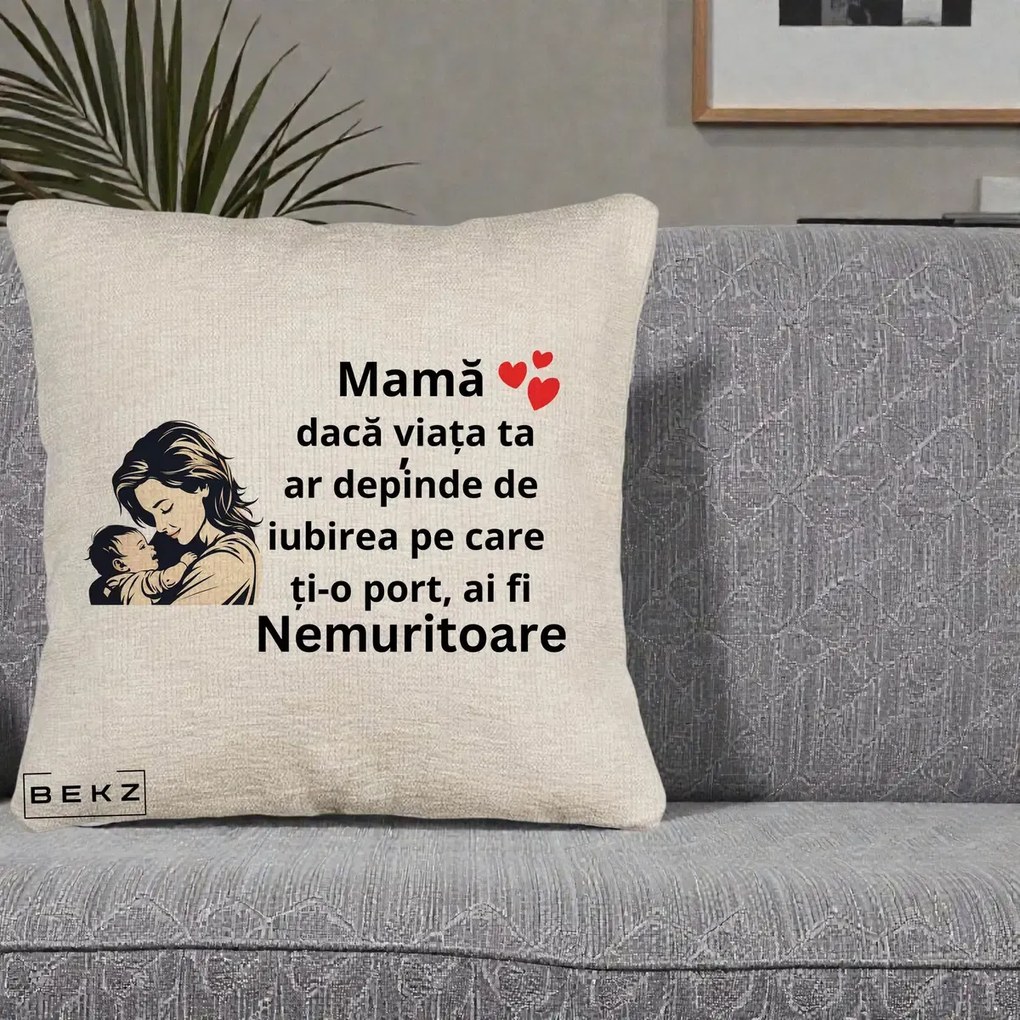 Cadou pentru Mama - Perna Personalizata Mama Nemuritoare Aproape de Bebe, 40x40 cm, Bej Canapea, Husa Detasabila, Perna Inclusa, BEKZ®
