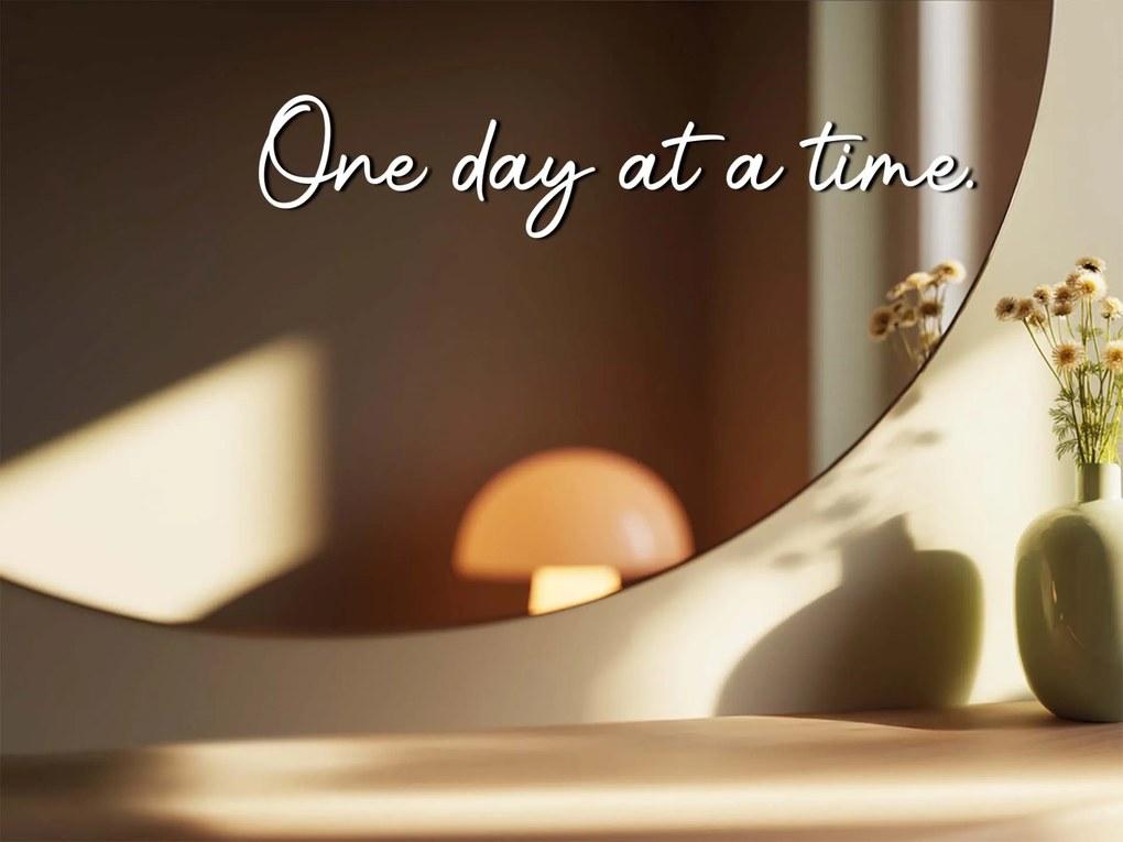 Autocolant pentru oglindă S24 – One day at time.