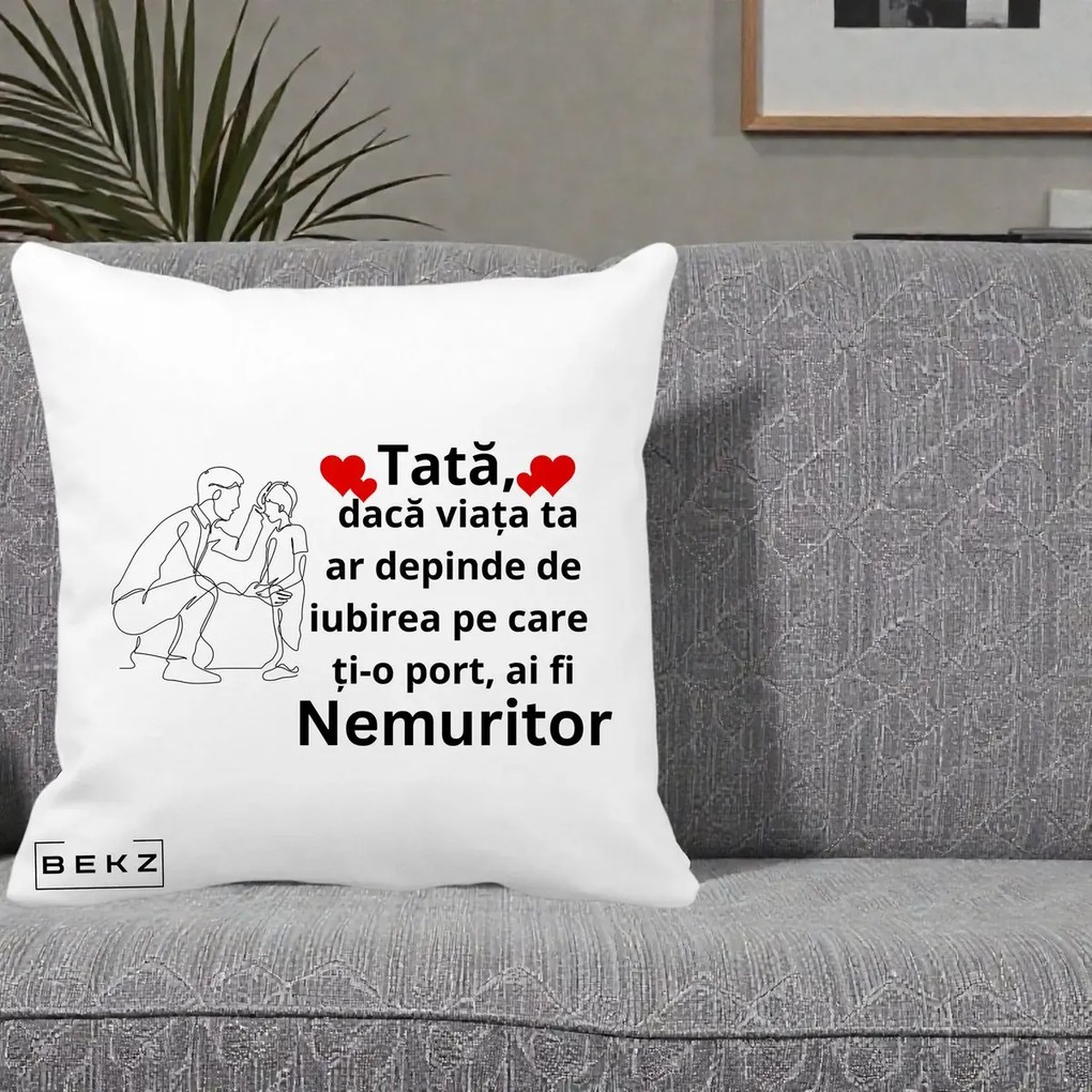 Cadou pentru Tata - Perna Personalizata Tata Nemuritor cu Inimi Rosii, 40x40 cm, Alba Mata, Husa Detasabila, Perna Inclusa, BEKZ®