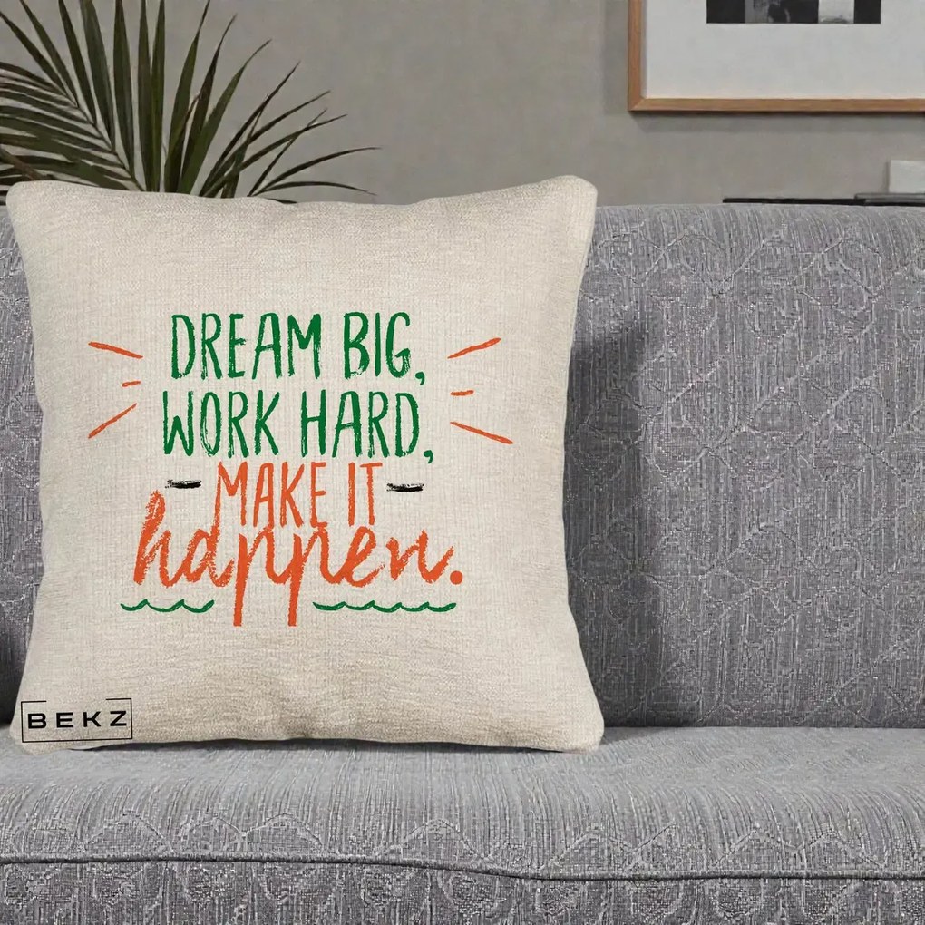 Perna Decorativa Dream Big Work Hard Mesaj Motivational, 40x40 cm, Bej Canapea, Husa Detasabila, Perna Inclusa, BEKZ®