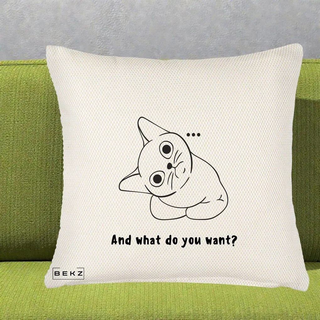 Perna Decorativa And What Do You Want Cat, 40x40 cm, Crem Reliefat, Husa Detasabila, Perna Inclusa, BEKZ®