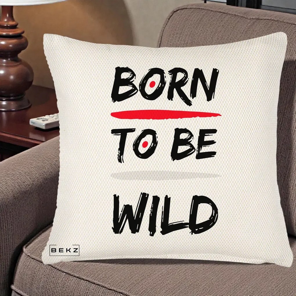 Perna Decorativa Born To Be Wild, 40x40 cm, Crem Reliefat, Husa Detasabila, Perna Inclusa, BEKZ®