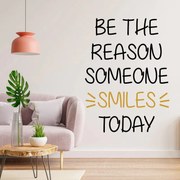 Sticker perete Be the Reason Someone Smiles Today