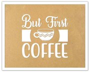 Tablouri Citate Cafea - Diverse Modele - Cadou pentru iubitorii de cafea
