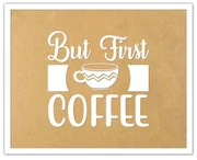 Tablouri Citate Cafea - Diverse Modele - Cadou pentru iubitorii de cafea