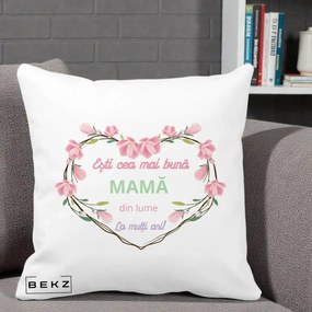 Cadou pentru Mama - Perna Personalizata Esti Cea mai Buna Mama din Lume La Multi Ani cu Inima Florala, 40x40 cm, Alba Mata, Husa Detasabila, Perna Inclusa, BEKZ®